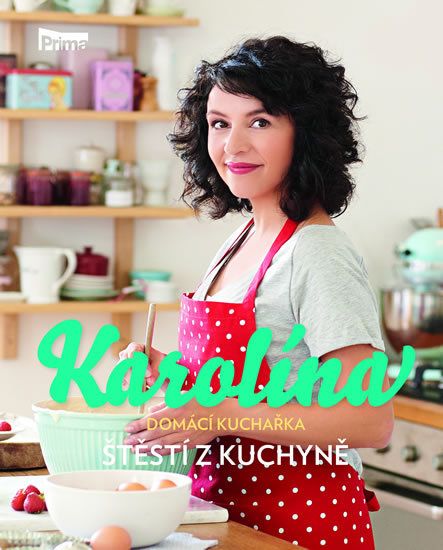 Karolína Kamberská Štěstí z kuchyně