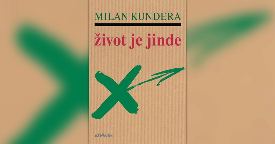 Milan Kundera: Život je jinde.