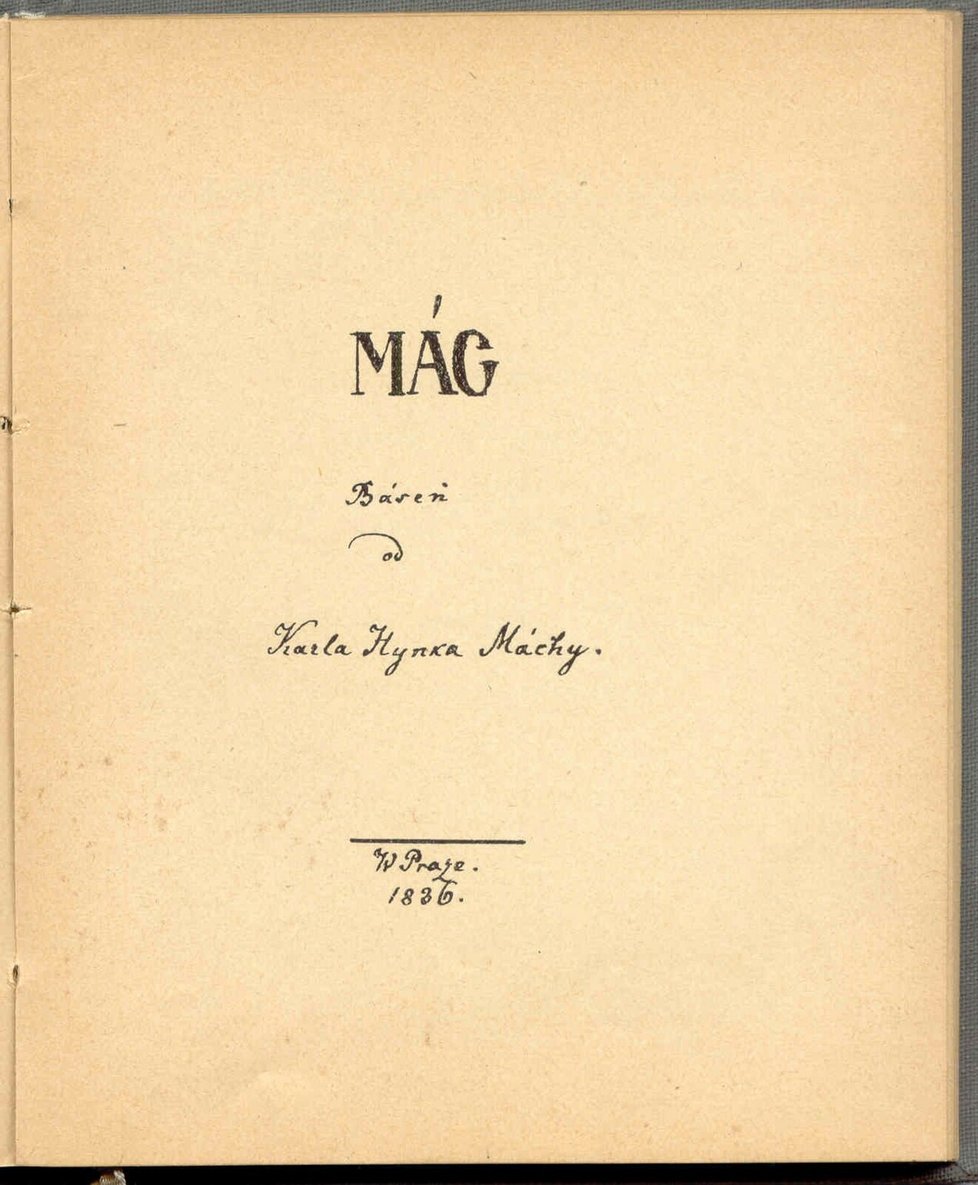 Poprvé vydal Máj autor vlastním nákladem u tiskaře Jana Spurného v dubnu 1836, v celkovém počtu 600 kusů.