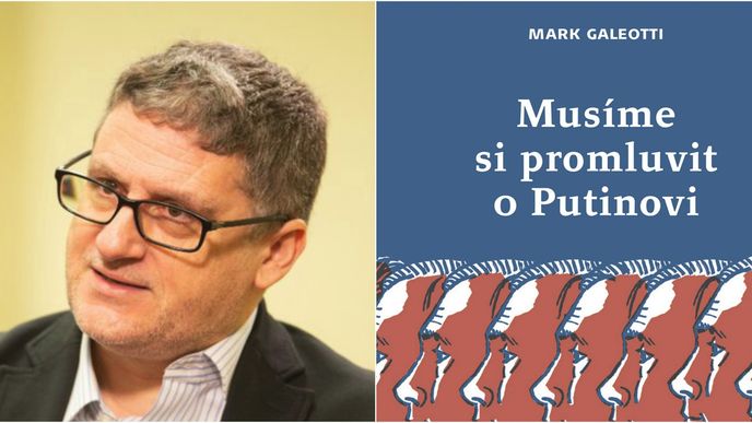 Mark Galeotti: Musíme si promluvit o Putinovi