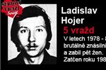 Ladislav Hojer, nejbrutálnější vrah české historie, se smál při rekonstrukci svých činů.