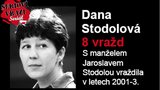 Dana Stodolová, vraždící striptérka