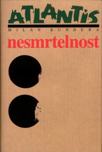 Milan Kundera, Nesmrtelnost, Atlantis, 382 stran, 384 Kč