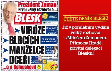 Miloš Zeman poskytl Blesku exkluzivní rozhovor. Najdete jej v pondělním Blesku!