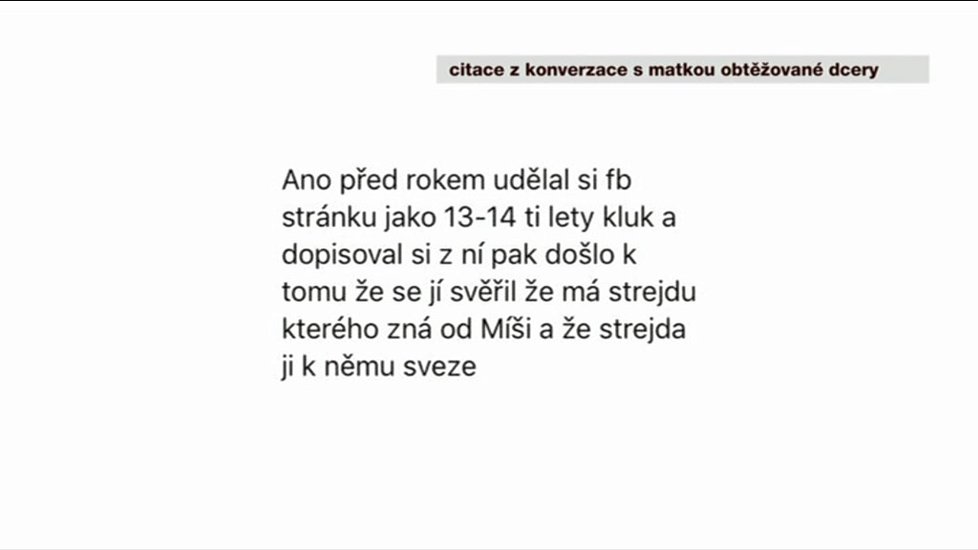 Rozhovor televize s ženou, která tvrdí, že její dceru osahával expřítel Míšiny mámy.