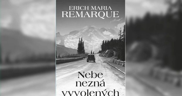 Nebe nezná vyvolených od německého spisovatele Ericha Marii Remarqua
