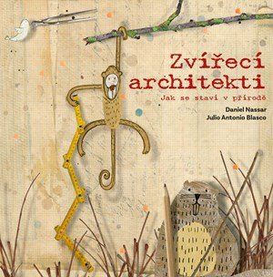 Zvířecí architekti, kolektiv autorů