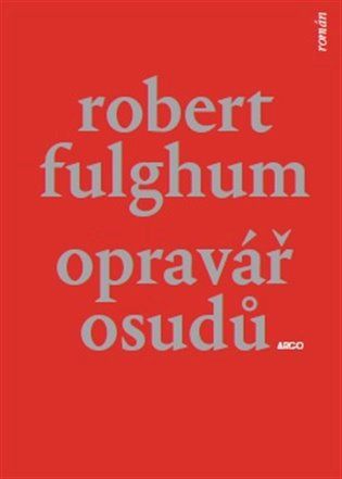 Robert Fulghum: Opravář osudů