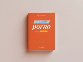 Kniha Organizační porno, Aneta Martinek(#HolkyzMarketingu), 349 Kč, koupíte