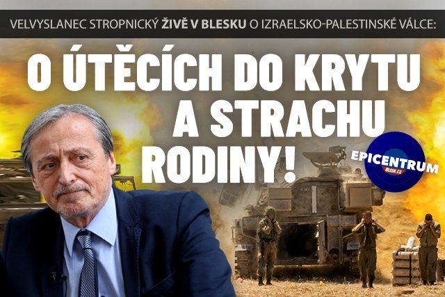 Velvyslanec v Izraeli Stropnický o útěcích do krytu a strachu rodiny