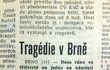 O případu informoval jen pár hodin po incidentu 23. ledna 1969 deník Rovnost.