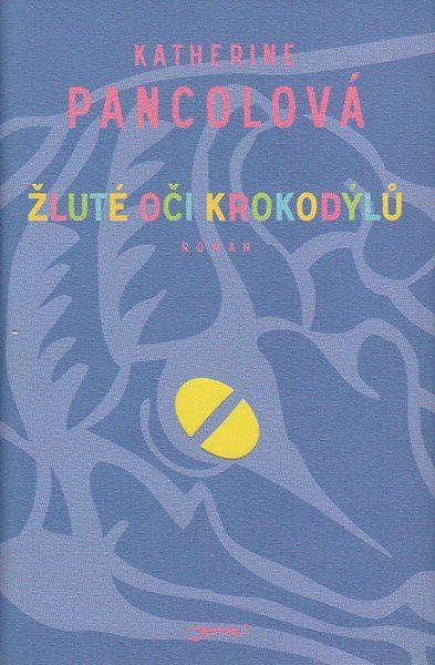 Pancolová Katherine, Žluté oči krokodýlů, Jota, 358 Kč