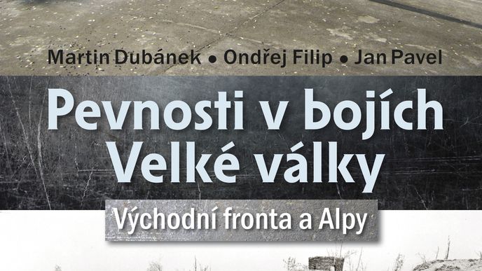 Obálka knihy PEVNOSTI V BOJÍCH VELKÉ VÁLKY