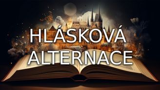 Po stopách češtiny: Když spolu hlásky alternují aneb Jste v páru sladění, nebo slazení?