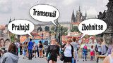Prahajzl, tramsexuál či zbohnit se. Znáte pražský slang i nová slova?