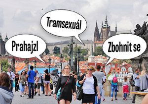 Pražský slang některými výrazy pobaví.