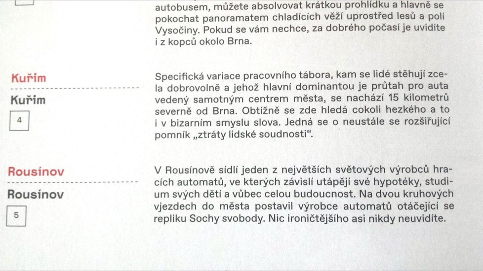 Oficiálně fuj! Lidé žijící v Kuřimi ztratili lidskou soudnost a žijí ve svém městě jako v pracovním táboře. Alespoň podle nového oficiálního průvodce Brnem vydaného za peníze daňových poplatníků Turistickým informačním centrem města Brna.