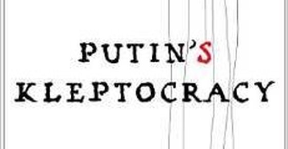Putinova kleptokracie: Komu patří Rusko?