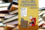 Recenze: Divné hlášky z knihkupectví pobaví i roztěkané čtenáře.