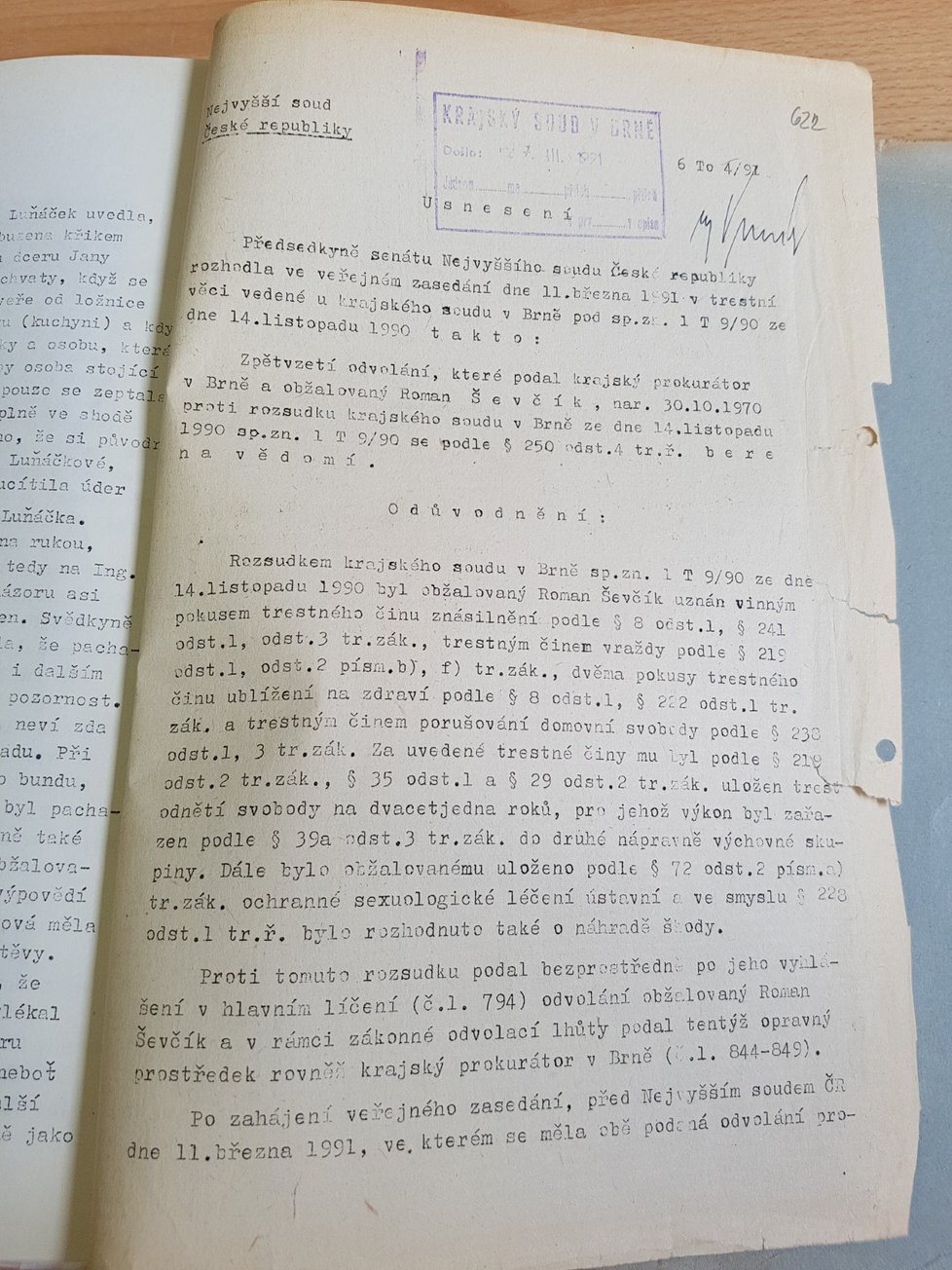 Roman Ševčík vzal raději zpět své odvolání proti 21 letům vězení. Prokurátor mu totiž pohrozil, že pro něj bude v odvolacím řízení žádat trest smrti.