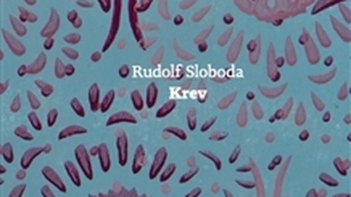 Rudolf Sloboda: Krev