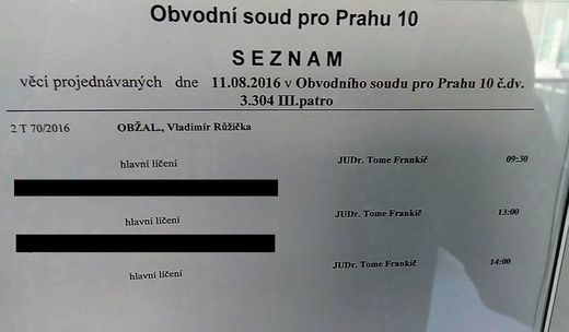 Líčení s Vladimírem Růžičkou začne v 9:30. Líčení s Vladimírem Růžičkou začne v 9:30.