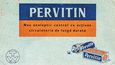 Pervitin – látka, která zvyšuje sebe­vědomí, koncentraci, odhodlání k riziku, odolnost vůči bolesti, hladu a snižuje potřebu spánku