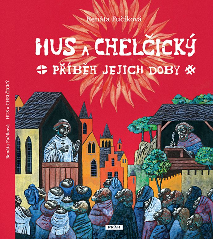 Hus a Chelčický – Příběh jejich doby