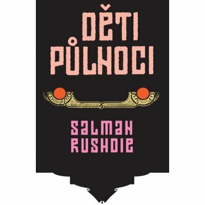 Salman Rushdie: Děti půlnoci.