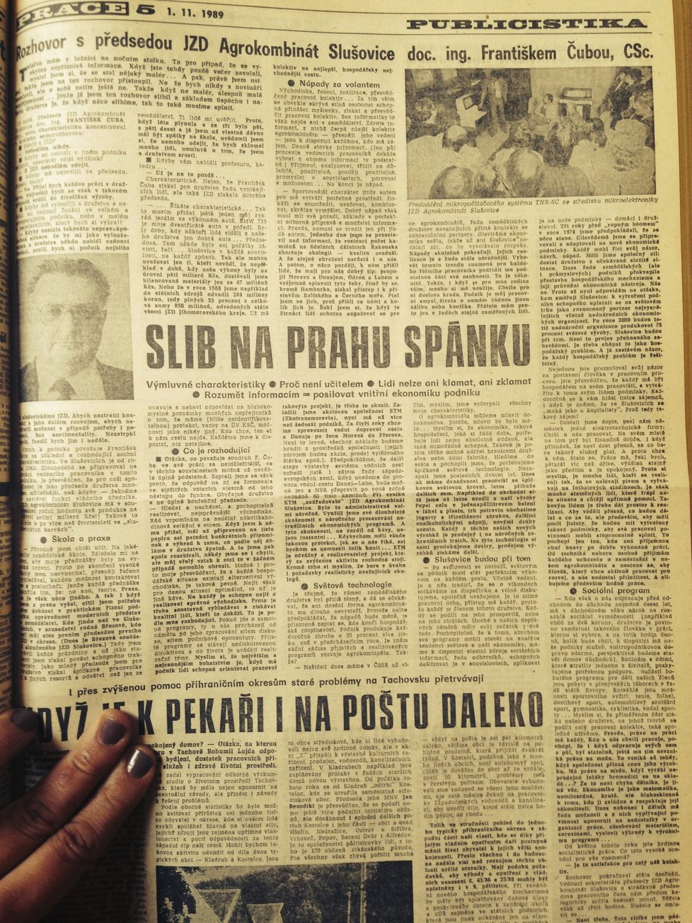 Dnes senátor, tehdy šéf JZD Slušovice. Františka Čubu (78) podle tohoto rozhovoru vzbudili redaktoři nočním telefonátem, až se lekl. Nakonec jim prozradil, že sice jezdí autem BMW 735, ale že závist lidí je vzhledem k jeho úspěchům neopodstatněná… (Práce)