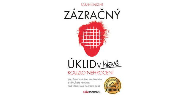 Recenze: Chcete více času na sebe? Přestaňte řešit ostatní! Zázračný úklid v hlavě poradí, jak na to