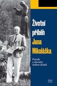 Martin Šulc, vzdálený příbuzný Jana Mikoláška  je spoluautorem knihy  o jeho životě, která je  právě v prodeji.