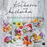 Obálka Květinové kuchařky, jejíž autorkou je Jana Vlková