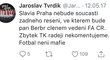 Jaroslav Tvrdík se proti Romanu Berbrovi a jeho tazích v českém fotbale ohradil na Twitteru
