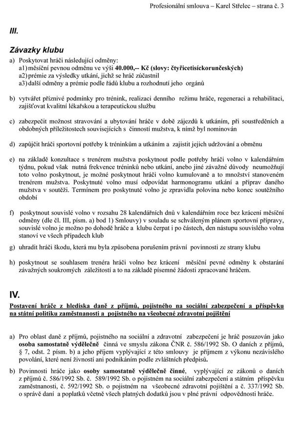 Smlouva profesionálního fotbalisty v české lize. Smlouva profesionálního fotbalisty v české lize.