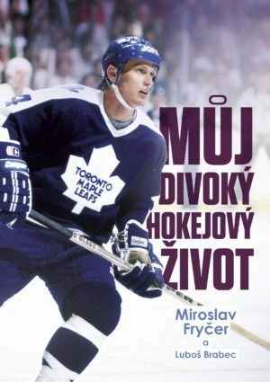 Obálka knihy Můj divoký hokejový život od Luboše Brabce