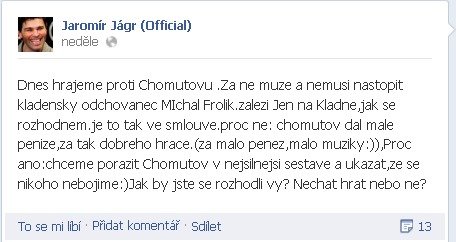 Otázku, zda nechat Frolíka hrát za Chomutov proti Kladnu nechal Jaromír Jágr vyřešit fanoušky na Facebooku