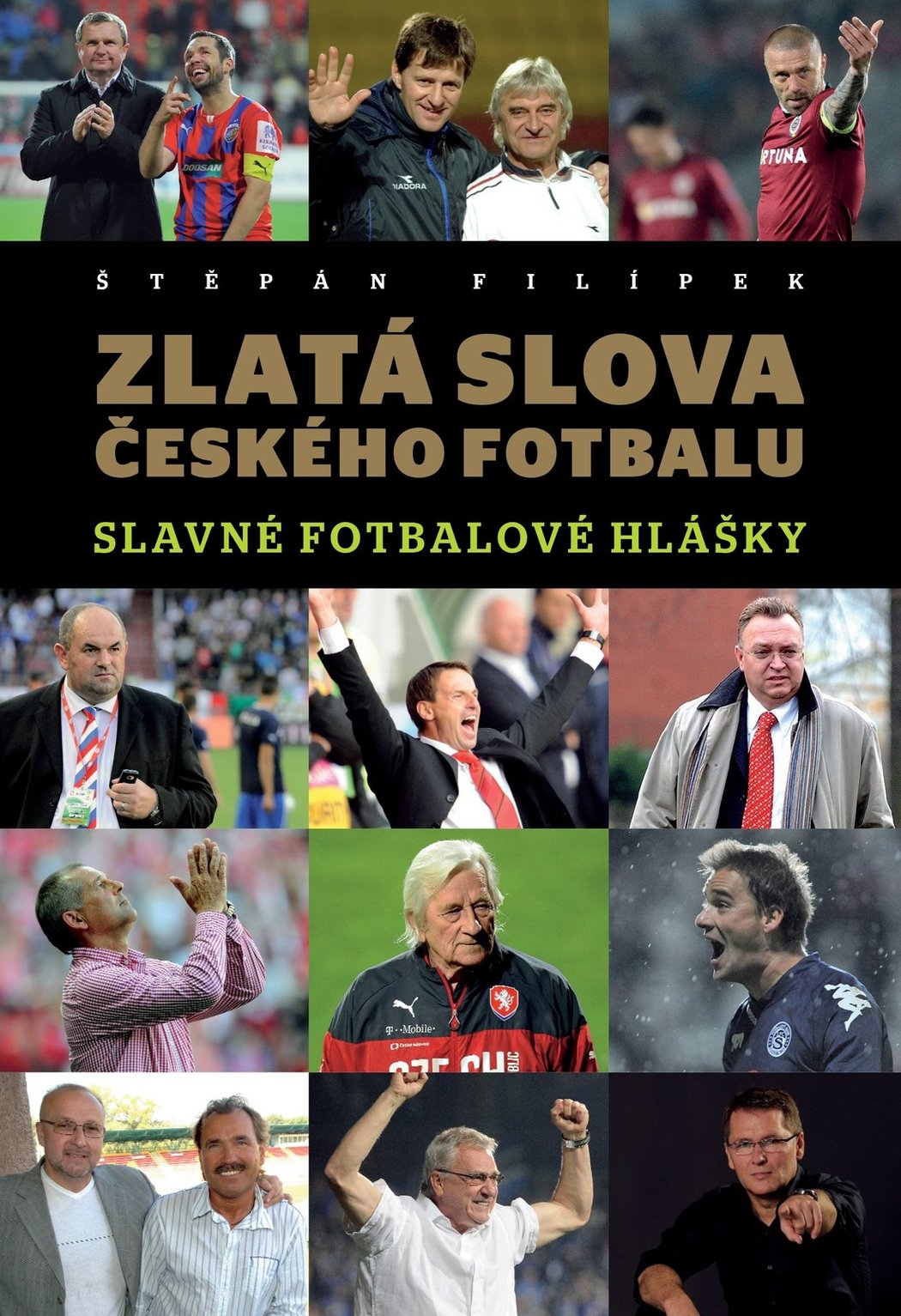 Kniha zástupce šéfredaktora Sportu Štěpána Filípka přináší řádně okomentované nejlepší fotbalové hlášky za posledních 15 let