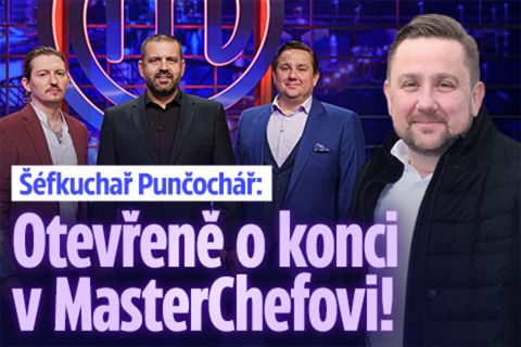 Šéfkuchař Punčochář: Otevřeně o konci v MasterChefovi!