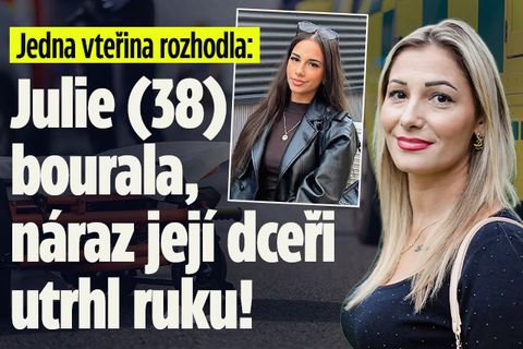 Vteřina rozhodla: Julie bourala, náraz její dceři utrhl ruku