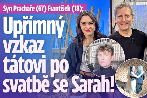 Syn Prachaře (67) František (18): Upřímný vzkaz tátovi po svatbě se Sarah!