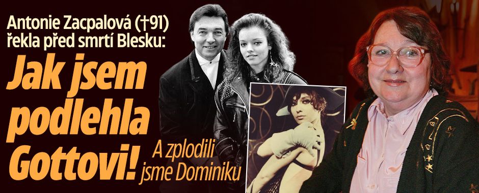 Zacpalová řekla před smrtí Blesku: Jak podlehla Gottovi