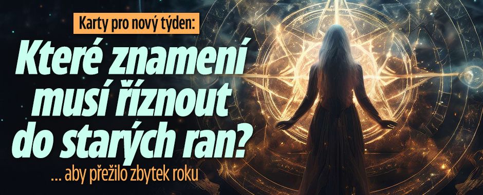 Kartářka: Které znamení musí říznout do starých ran?