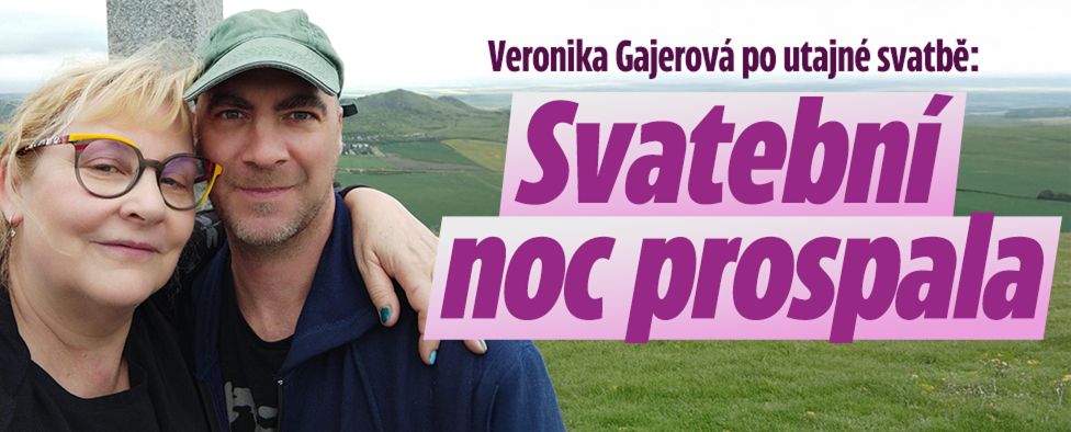 Veronika Gajerová: Svatební noc prospala!