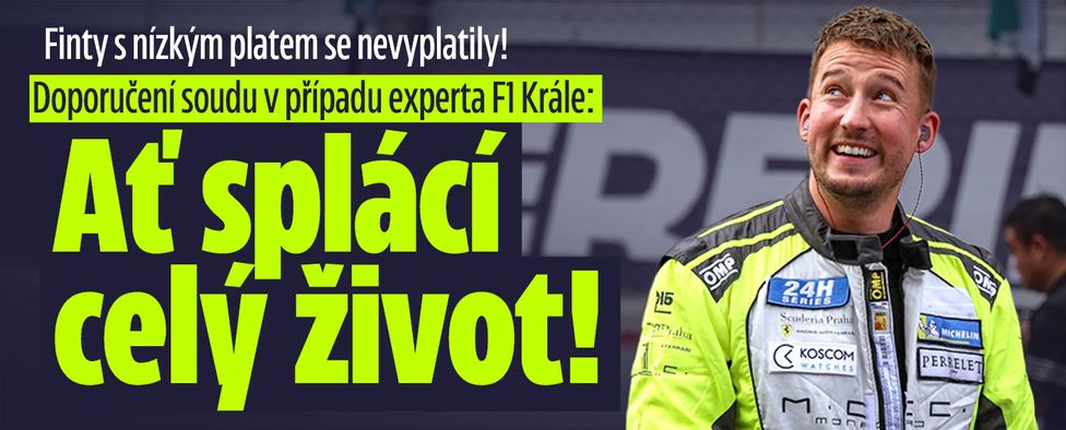 Doporučení soudu o expertu F1 Královi: Ať splácí celý život!