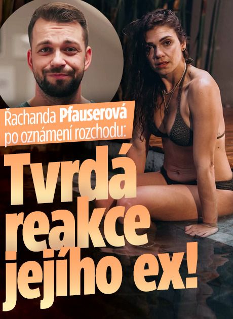 Řachanda Pfauserová po rozchodu: Tvrdá reakce jejího ex