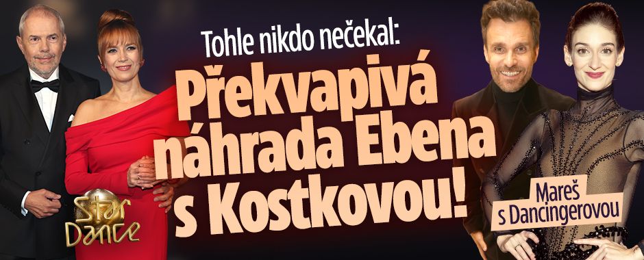 Tohle nikdo nečekal: Překvapivá náhrada Ebena s Kostkovou! Mareš s Dancigerovou