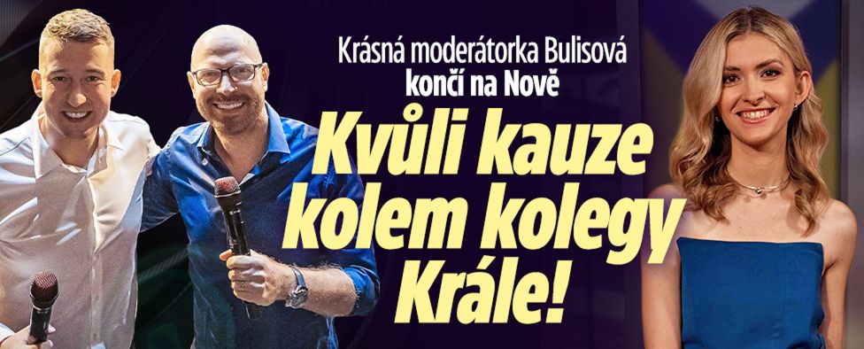 Moderátorka Bulisová končí na Nově: Kvůli kauze kolegy Krále