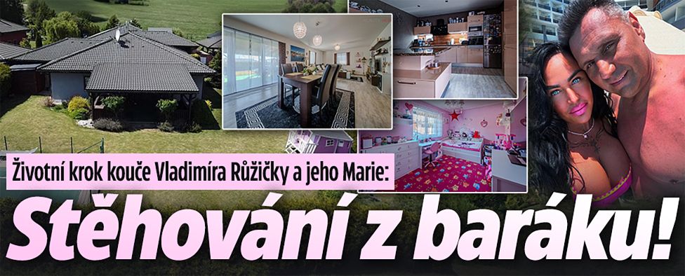 Životní krok kouče Růžičky a jeho Marie: Stěhování z baráku!