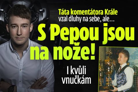 Králův táta vzal dluhy na sebe, ale... S Pepou jsou na nože!